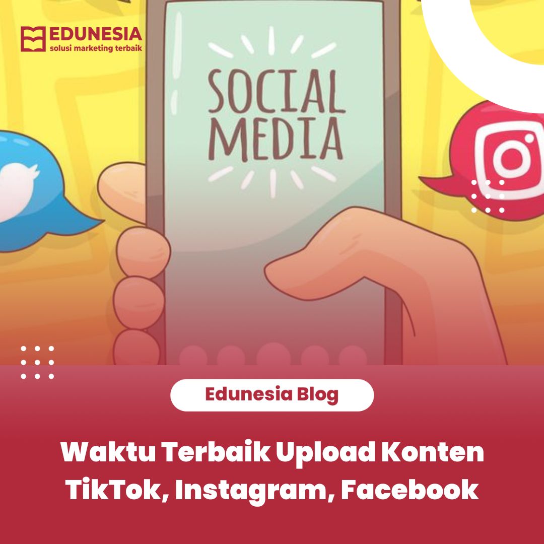 Waktu Terbaik Upload Konten Tiktok, Instagram, Facebook